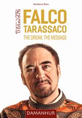 Falco Tarassaco. The dream, the message. Ediz. inglese, francese e spagnola