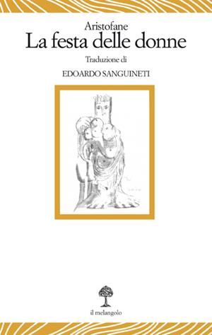 La festa delle donne - Aristofane - Libro Il Nuovo Melangolo 2001, Lecturae | Libraccio.it