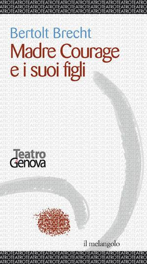Madre Courage e i suoi figli - Bertolt Brecht - Libro Il Nuovo Melangolo 2002, Teatro stabile di Genova | Libraccio.it