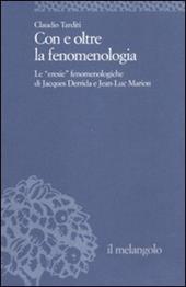 Con e oltre la fenomenologia storica. Le eresie fenomenologiche di Jacques Derrida e Jean-Luc Marion