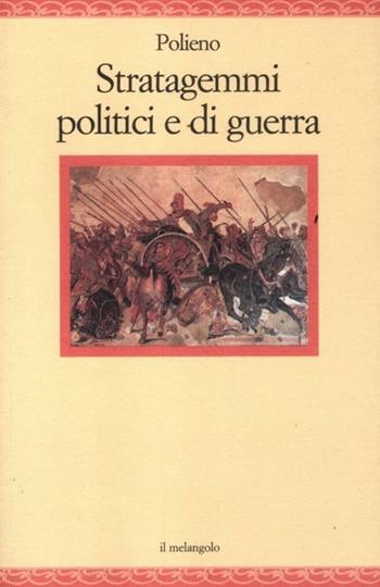 Stratagemmi politici e di guerra - Polieno - Libro Il Nuovo Melangolo 2012, Nugae | Libraccio.it