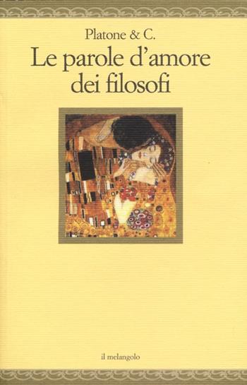 Le parole d'amore dei filosofi  - Libro Il Nuovo Melangolo 2013, Nugae | Libraccio.it