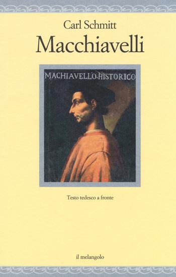 Macchiavelli. Testo tedesco a fronte - Carl Schmitt - Libro Il Nuovo Melangolo 2014, Nugae | Libraccio.it