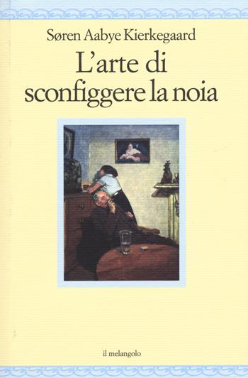 L'arte di sconfiggere la noia - Søren Kierkegaard - Libro Il Nuovo Melangolo 2015, Nugae | Libraccio.it