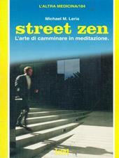 Street zen. L'arte di camminare in meditazione