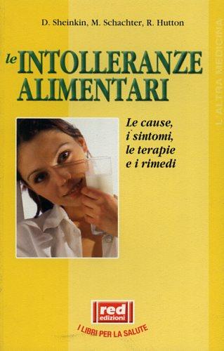 Le intolleranze alimentari - David Sheinkin, Michael Schachter, Richard Hutton - Libro Red Edizioni 1991, L'altra medicina | Libraccio.it