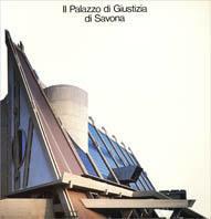 Il palazzo di giustizia di Savona. Leonardo Ricci  - Libro Centro Di 1987 | Libraccio.it