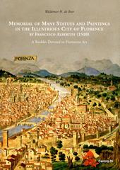 Memorial of many statues and paintings in the illustrious city of Florence by Francesco Albertini (1510). A booklet devoted to florentine art. Ediz. illustrata