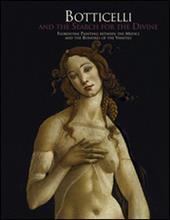 Botticelli and the search for the Divine: florentine painting between the Medici and the bonfire of the vanities. Ediz. a colori