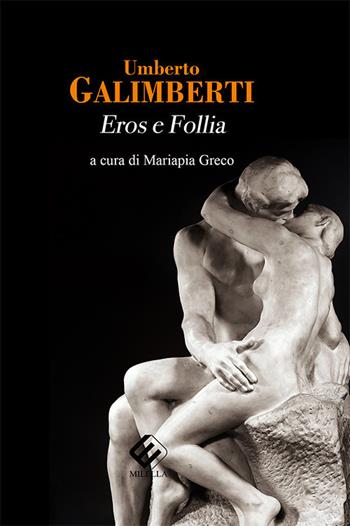 Eros e follia. DVD - Umberto Galimberti - Libro Milella 2017 | Libraccio.it