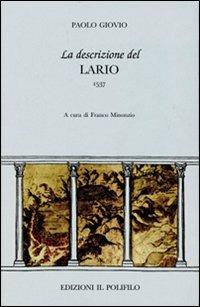 La descrizione del Lario - Paolo Giovio - Libro Il Polifilo 2007, La biblioteca perduta | Libraccio.it