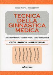 Tecnica della ginnastica medica. Cinesiterapia dei vizi posturali. Cifosi-lordosi-arti inferiori.. Vol. 1