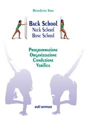 Back school, neck school, bone school. Programmazione, organizzazione, conduzione e verifica