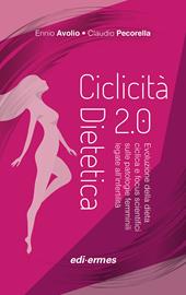 Ciclicità dietetica 2.0. Evoluzione della dieta ciclica e focus scientifici sulle patologie femminili legate all’infertilità