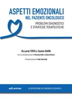   Aspetti emozionali nel paziente oncologico. Problemi diagnostici e strategie terapeutiche