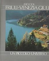 Friuli - Venezia Giulia: un piccolo universo
