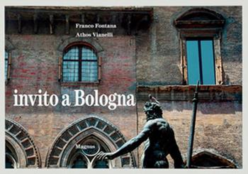 Invito a Bologna. Ediz. illustrata - Athos Vianelli, Athos Vianelli - Libro Magnus 2021 | Libraccio.it