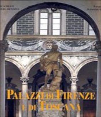 Palazzi di Firenze e di Toscana - Carlo Cresti, Claudio Rendina, Massimo Listri - Libro Magnus 2000 | Libraccio.it
