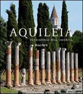 Aquileia. Patrimonio dell'umanità