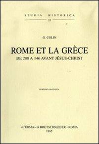 Rome et la Grèce de 200 à 146 avant Jésus Christ (1905) - Jean Colin - Libro L'Erma di Bretschneider 1965, Studia historica | Libraccio.it