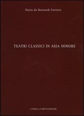 Teatri classici in Asia Minore. Vol. 3: Città dalla Troade alla Panfilia