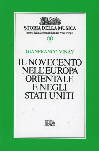 Il Novecento nell'Europa orientale e negli Stati Uniti. Vol. 11 - Gianfranco Vinay - Libro EDT 1996, Storia della musica | Libraccio.it