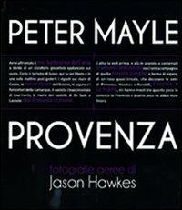 Provenza. Ediz. illustrata - Peter Mayle, Jason Hawkes - Libro EDT 1995 | Libraccio.it
