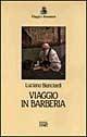 Viaggio in Barberia - Luciano Bianciardi - Libro EDT 1997, Viaggi e avventura | Libraccio.it