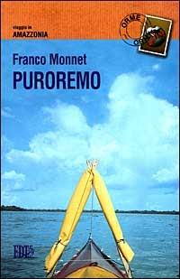 Puroremo. Viaggio in Amazzonia - Franco Monnet - Libro EDT 1999, Orme | Libraccio.it