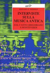 Interviste sulla musica antica. Dal canto gregoriano a Monteverdi