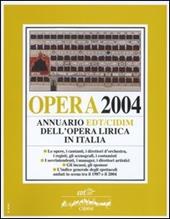 Opera 2004. Annuario dell'opera lirica in Italia