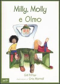 Milly, Molly e Olmo - Gill Pittar, Cris Morrell - Libro EDT-Giralangolo 2005, Milly e Molly | Libraccio.it