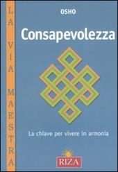 Consapevolezza. La chiave per vivere in armonia