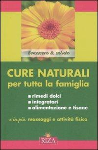 Cure naturali per tutta la famiglia - M. Fiorella Coccolo - Libro Riza 2007 | Libraccio.it