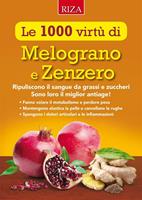   Le 1000 virt&ugrave; di melograno e zenzero