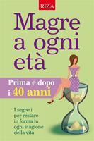Magre a ogni età. I segreti per restare in forma ogni stagione della vita