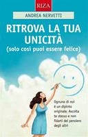 Ritrova la tua unicità (solo così puoi essere felice)