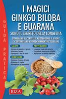 I magici ginkgo biloba e guaranà