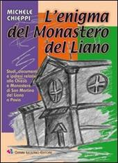 L'enigma del Monastero del Liano. Studi, documenti e ipotesi relativi alla Chiesa e Monastero di San Martino del Liano a Pavia
