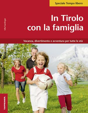 In Tirolo con la famiglia - Ulla Fürlinger - Libro Tappeiner 2014 | Libraccio.it
