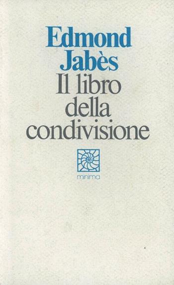 Il libro della condivisione - Edmond Jabès - Libro Raffaello Cortina Editore 1996, Minima | Libraccio.it