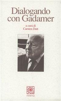 Dialogando con Gadamer  - Libro Raffaello Cortina Editore 1996, Minima | Libraccio.it