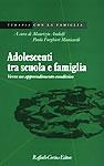 Adolescenti tra scuola e famiglia. Verso un apprendimento condiviso  - Libro Raffaello Cortina Editore 2002, Psicoterapia con la famiglia | Libraccio.it