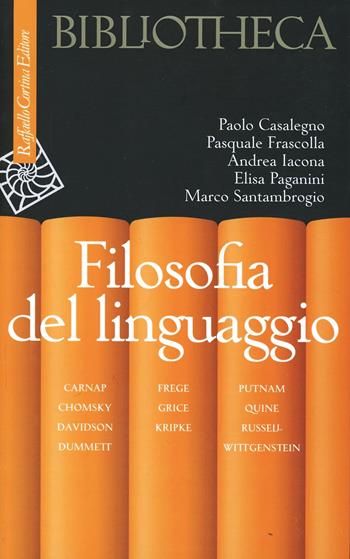 Filosofia del linguaggio  - Libro Raffaello Cortina Editore 2003, Bibliotheca | Libraccio.it