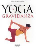 Yoga in gravidanza. Ediz. illustrata