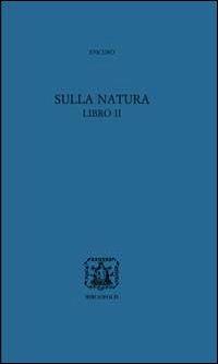 Sulla natura libro II. Testo greco a fronte. Con CD-ROM - Epicuro - Libro Bibliopolis 2013, La scuola di Epicuro | Libraccio.it