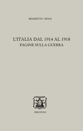 L'Italia dal 1914 al 1918. Pagine sulla guerra - Benedetto Croce - Libro Bibliopolis 2019, Edizione nazionale delle opere di B. Croce | Libraccio.it