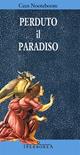 Perduto il Paradiso - Cees Nooteboom - Libro Iperborea 2006, Gli Iperborei | Libraccio.it