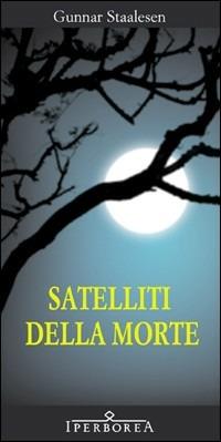 Satelliti della morte - Gunnar Staalesen - Libro Iperborea 2009, Gli Iperborei | Libraccio.it