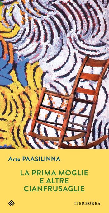 La prima moglie e altre cianfrusaglie - Arto Paasilinna - Libro Iperborea 2016, Gli Iperborei | Libraccio.it